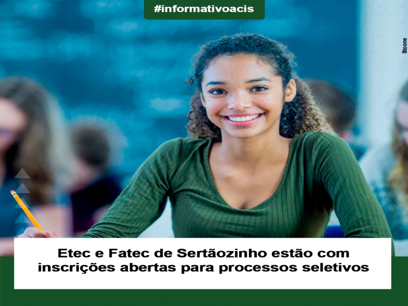 Notícia: Etec e Fatec de Sertãozinho estão com inscrições abertas para processos seletivos