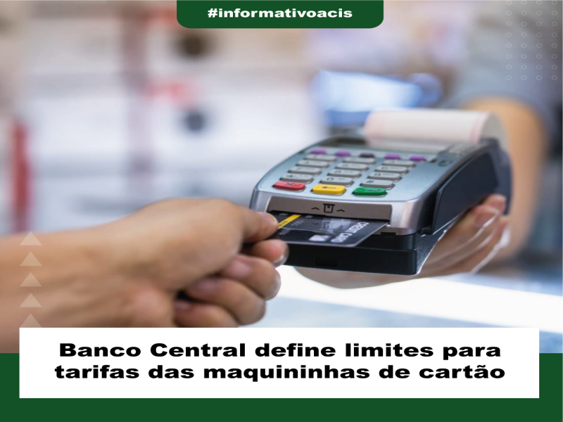 Notícia: Banco Central define limites para tarifas das maquininhas de cartão