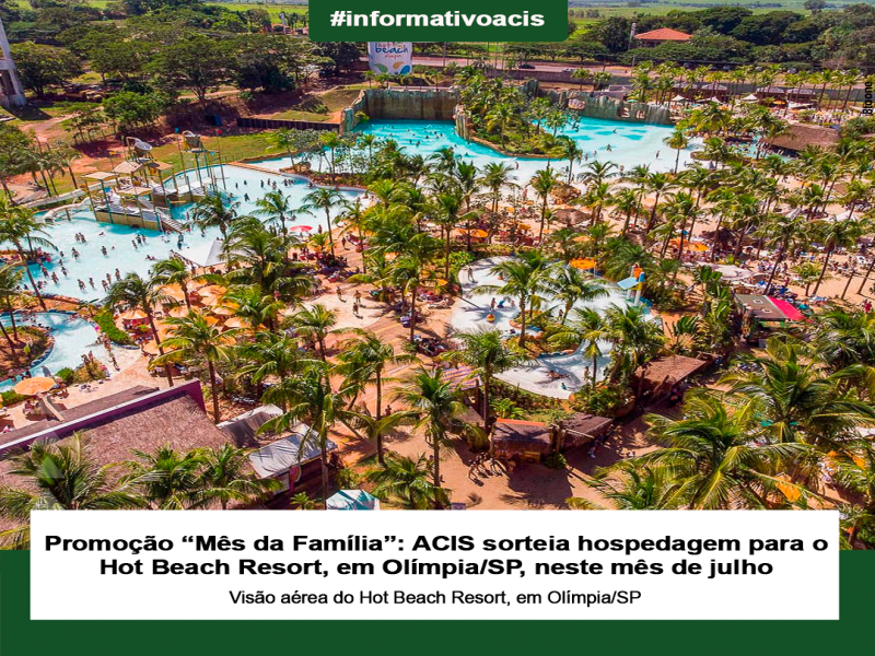 Notícia: Promoção Mês da Família: ACIS sorteia hospedagem para o Hot Beach Resort, em Olímpia/SP, neste mês de julho