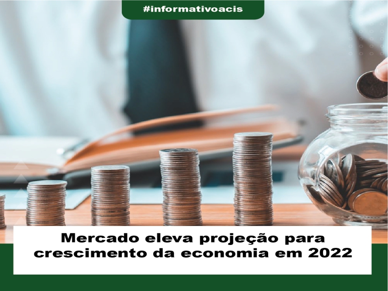 Notícia: Mercado eleva projeção para crescimento da economia em 2022