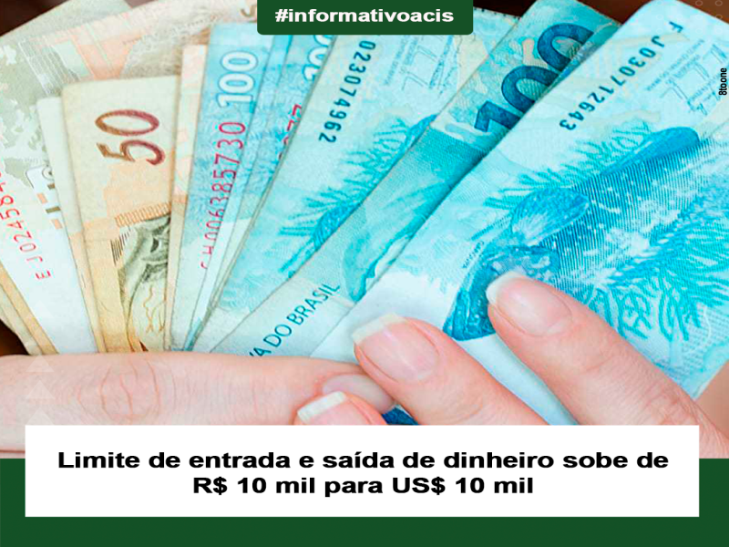 Notícia: Limite de entrada e saída de dinheiro sobe de R$ 10 mil para US$ 10 mil
